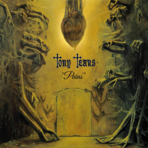 Tony Tears : Pains Tony Tears : Pains